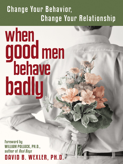 Title details for When Good Men Behave Badly by David B. Wexler - Available
